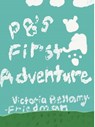 PB's First Adventure - Victoria Bellamy-Friedman - 9781912587995