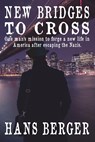 New Bridges to Cross - Hans Berger - 9781912601912