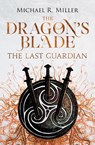 The Dragon's Blade - Michael R Miller - 9781912615186