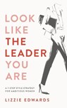Look Like The Leader You Are - EDWARDS,  Lizzie - 9781912615414
