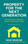 Property For The Next Generation - Vicki Wusche - 9781912615834