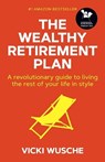 The Wealthy Retirement Plan - Vicki Wusche - 9781912615858