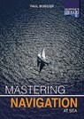Mastering Navigation at Sea - Paul Boissier - 9781912621095