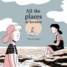 All the Places in Between - John Cei Douglas - 9781912634231