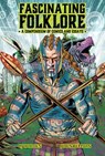 Fascinating Folklore: A Compendium of Comics and Essays - John Reppion - 9781912634729