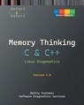 Memory Thinking for C & C++ Linux Diagnostics: Slides with Descriptions and Source Code Illustrations, Second Edition - Dmitry Vostokov - 9781912636563