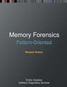 Pattern-Oriented Memory Forensics - Dmitry Vostokov ; Software Diagnostics Institute ; Software Diagnostics Services - 9781912636761