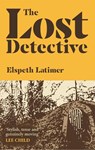 The Lost Detective - Elspeth Latimer - 9781912665525
