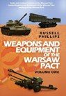 Weapons and Equipment of the Warsaw Pact, Volume One - Russell Phillips - 9781912680023
