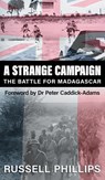 A Strange Campaign - Russell Phillips - 9781912680269