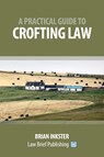 A Practical Guide to Crofting Law - Brian Inkster - 9781912687398