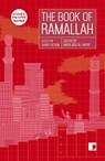 The Book of Ramallah - Anas Abu Rhama ; Liana Badr ; Ameer Hamad ; Khaled Hourani - 9781912697427