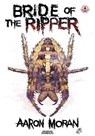 Bride of the Ripper - MORAN,  Aaron - 9781912700684