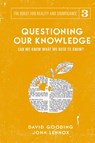 Questioning Our Knowledge - David W Gooding ; John C Lennox - 9781912721108