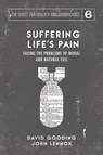 Suffering Life's Pain - David W Gooding ; John C Lennox - 9781912721269
