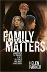 Family Matters - Helen Parker - 9781912726882