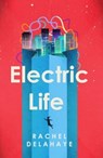 Electric Life - Rachel Delahaye - 9781912745326