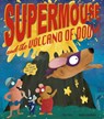 Supermouse and the Volcano of Doom - M. N. Tahl - 9781912756858