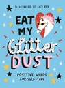 Eat My Glitter Dust - Lucy Kirk - 9781912785346