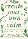 Create Your Own Calm - Meera Lee Patel - 9781912785414