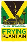Frying Plantain - Zalika Reid-Benta - 9781912789580