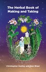 A Herbal Book of Making and Taking - Christopher (The Estate of Christopher Hedley) Hedley ; Non Shaw - 9781912807277
