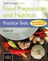 WJEC Eduqas GCSE Food Preparation and Nutrition: Practice Tests - Jayne Hill - 9781912820993
