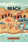 Beach Explorer - Heather Buttivant - 9781912836734
