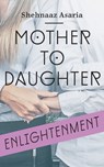 Mother To Daughter - Shehnaaz Asaria - 9781912850747