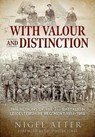With Valour and Distinction - Nigel Atter ; Spencer Jones - 9781912866243