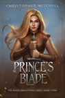 The Prince's Blade - Christopher Mitchell - 9781912879465