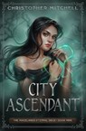 City Ascendent - Christopher Mitchell - 9781912879656