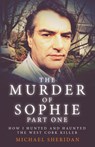 The Murder of Sophie Part 1 - Michael Sheridan - 9781912885114