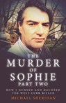 The Murder of Sophie Part 2 - SHERIDAN,  Michael - 9781912885121