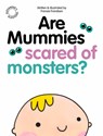 Are Mummies Scared Of Monsters? - Fransie Frandsen - 9781912892556