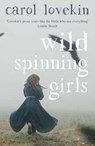 Wild Spinning Girls - Carol Lovekin - 9781912905096