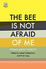 The Bee Is Not Afraid Of Me - Fran Long ; Isabel Galleymore - 9781912915118