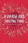 A warm and snouting thing - Ramona Herdman - 9781912915309