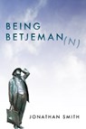 Being Betjeman - Jonathan Smith - 9781912916290