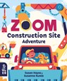 Zoom: Construction Site Adventure - Susan Hayes - 9781912920426