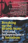 Breaking Up the British State - Dave Sherry ; Bob Fotheringham - 9781912926688