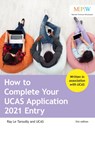 How to Complete Your UCAS Application 2021 Entry - Ray Le Tarouilly ; UCAS - 9781912943265