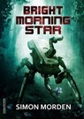 Bright Morning Star - Simon Morden - 9781912950348