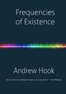 Frequencies of Existence - HOOK,  Andrew - 9781912950713