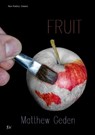 Fruit - Matthew Geden - 9781912963164