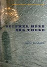Neither Here nor There - Anne Caldwell - 9781912963478