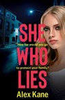 She Who Lies - Alex Kane - 9781912973231