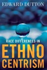 Race Differences in Ethnocentrism - DUTTON,  Edward - 9781912975259