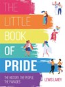 The Little Book of Pride - Lewis Laney - 9781912983162
