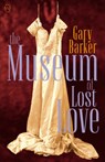 The Museum of Lost Love - Gary Barker - 9781912987030